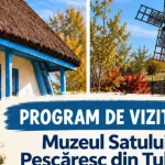 Program nou la Muzeul Satului Pescăresc din Tulcea. Care este programul de vizitare