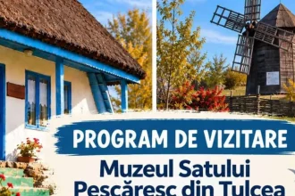 Program nou la Muzeul Satului Pescăresc din Tulcea. Care este programul de vizitare